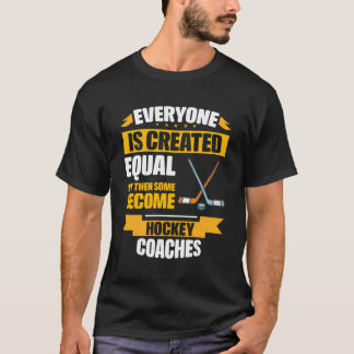 Camiseta Todos São Criados Iguais E Alguns Se Tornam Hockey