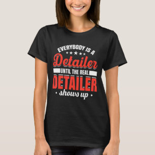Camiseta Todos São Detalhistas Até O Detalhe Real