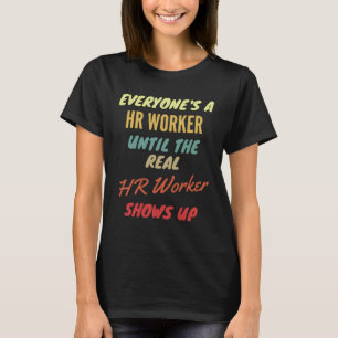 Camiseta Todos são trabalhadores de Hr até o verdadeiro tra