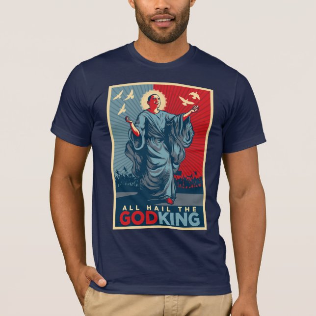 Camiseta Todos saudam o Deus-Rei Obama T-shirt (Frente)