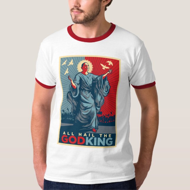 Camiseta Todos saudam o Deus-Rei Obama T-shirt (Frente)