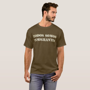 Camiseta TODOS Somos Inmigrantes