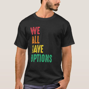 Camiseta Todos Temos Opções De Direitos Humanos Justiça Soc