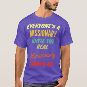 Camiseta Todos um Missionário até o verdadeiro Missionár