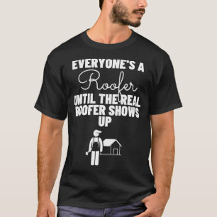 Camiseta Todos Um Roofer Até Que O Real Roofer Apareça 