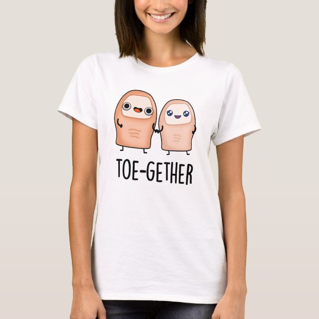 Camiseta Toe gether Funny BIg Toe Pun (Frente)
