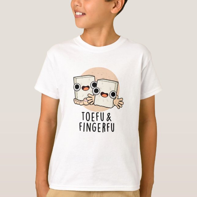Camiseta Toefu Fingerfu Comida Engraçada Tofu Pun (Frente)