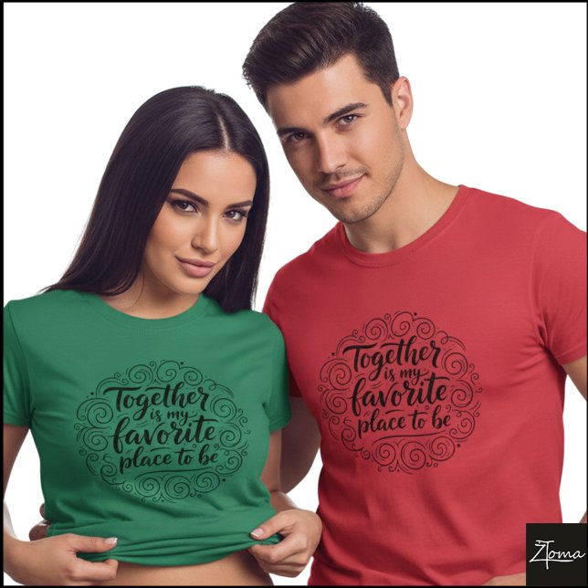 Camiseta Together Is Favorite Place Quote Art (Sample design. Several style are available to choose from, with the option to add a name & color.)