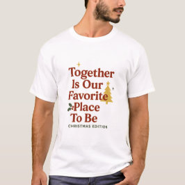 Camiseta Together Is Our Favorite Place To Be
