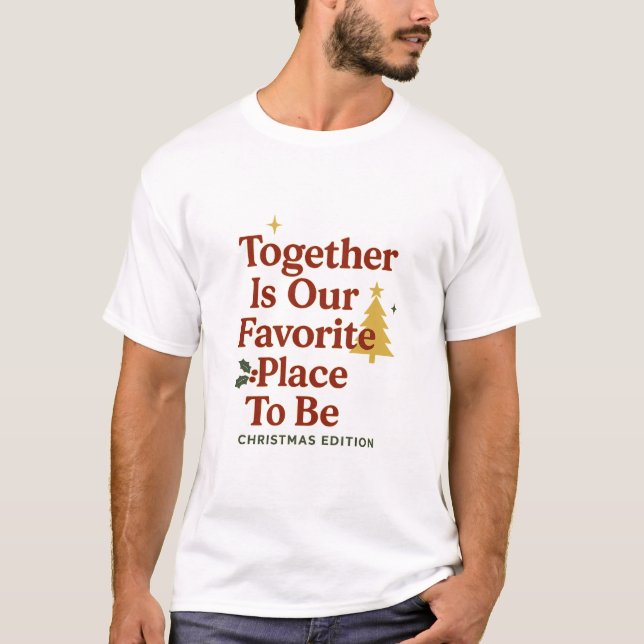 Camiseta Together Is Our Favorite Place To Be (Frente)
