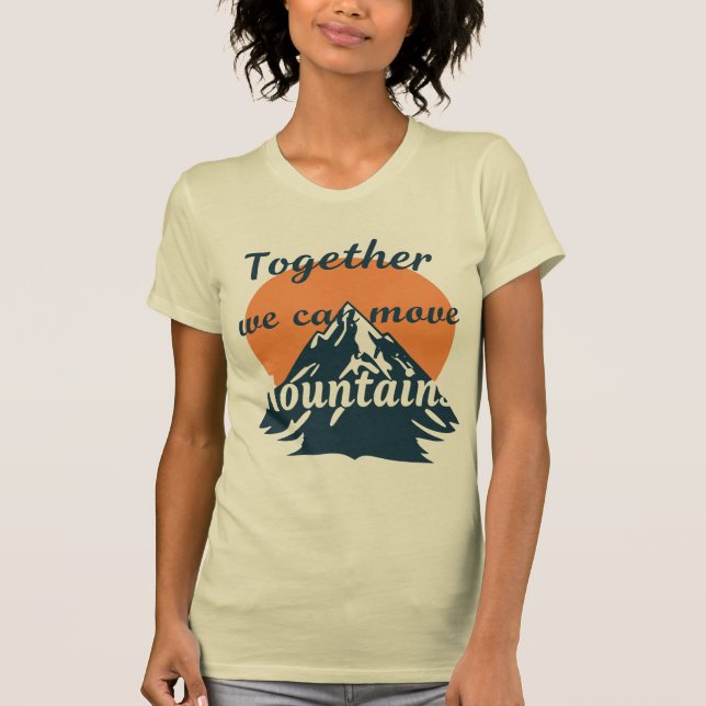Camiseta Together We Can Move Mountains (Frente)