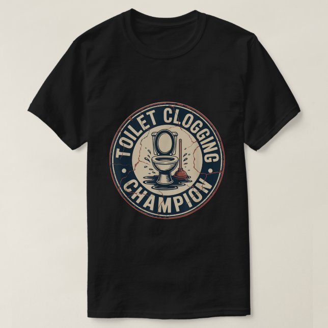 Camiseta Toilet Clogging Champion T-Shirt (Frente do Design)