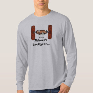 Camiseta ToiletPaperHolderEmpty, Where'sMacGyver…