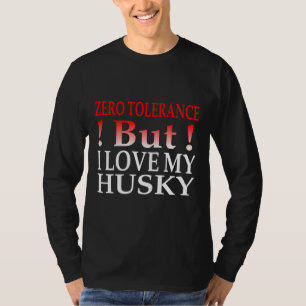 Camiseta Tolerância Zero Mas Eu Amo Meu Rouco