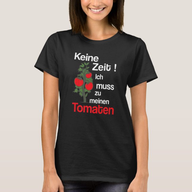 Camiseta Tomato Dizendo Keine Zeit Tomato - Língua Alemã) (Frente)