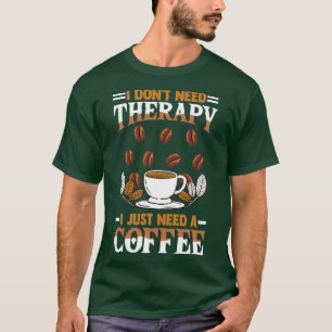 Camiseta tombador de café dizendo que eu dox27t preciso de 
