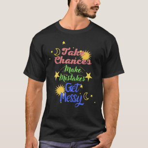Camiseta Tome Chances Cometa Erros E Se Engana