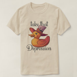 Camiseta Tome Essa Depressão - Pato De Borracha Bonito E En