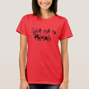 Camiseta Tome-me à REABILITAÇÃO