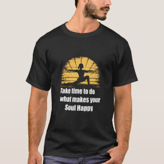 Camiseta Tome tempo para fazer o que faz sua alma feliz