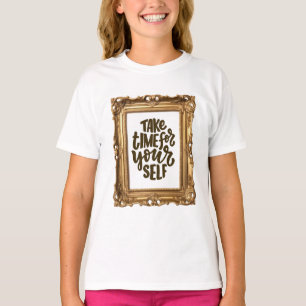 Camiseta "Tome tempo para si mesmo" - Citação de humildade