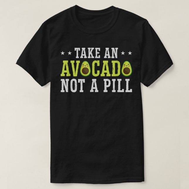 Camiseta Tome Um Avocado Não É Uma Pílula (Frente do Design)