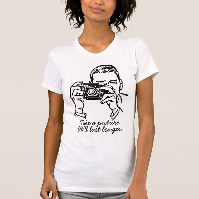 Camiseta Tome uma imagem que dure mais por muito tempo (Frente)