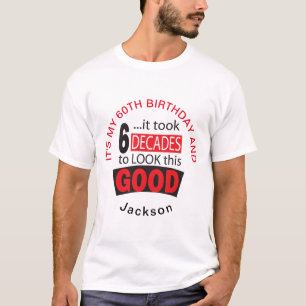 Camiseta Tomou 6 décadas para olhar este bom - 60th