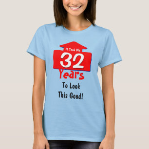 Camiseta Tomou-me 32 anos para olhar este bom divertimento