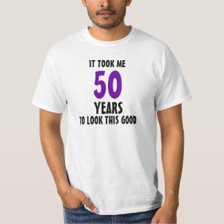 Camiseta Tomou-me 50 anos para olhar este bom
