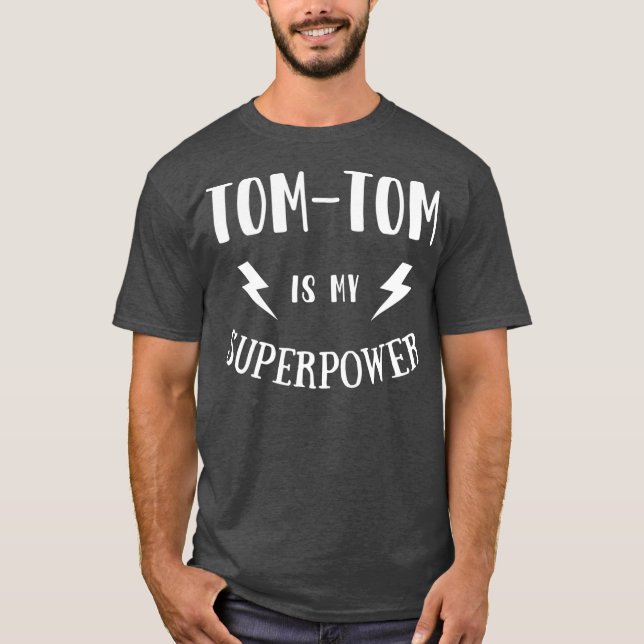 Camiseta TomTom is My Superpower Cool Player Novelty (Frente)