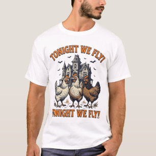 Camiseta Tonight We Fly Funny Chicken Halloween De
