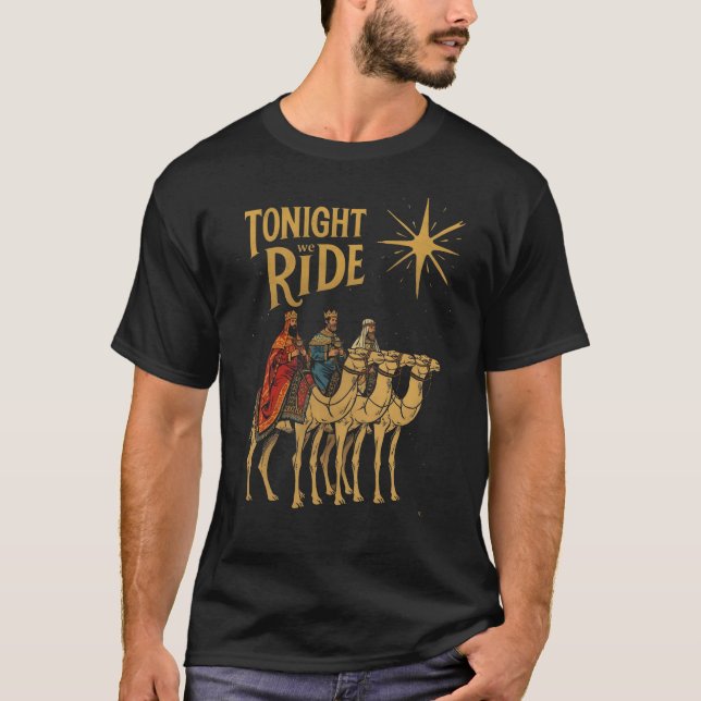 Camiseta Tonight We Ride Magi Christmas Wise Men Gift (Frente)
