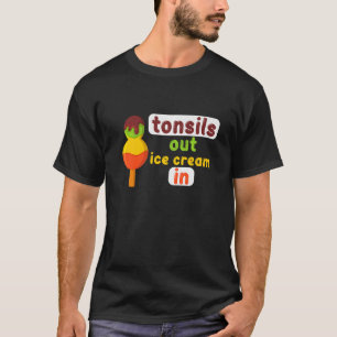 Camiseta Tonsils Out Sorvete In Tonsillectomtomy Recovery K