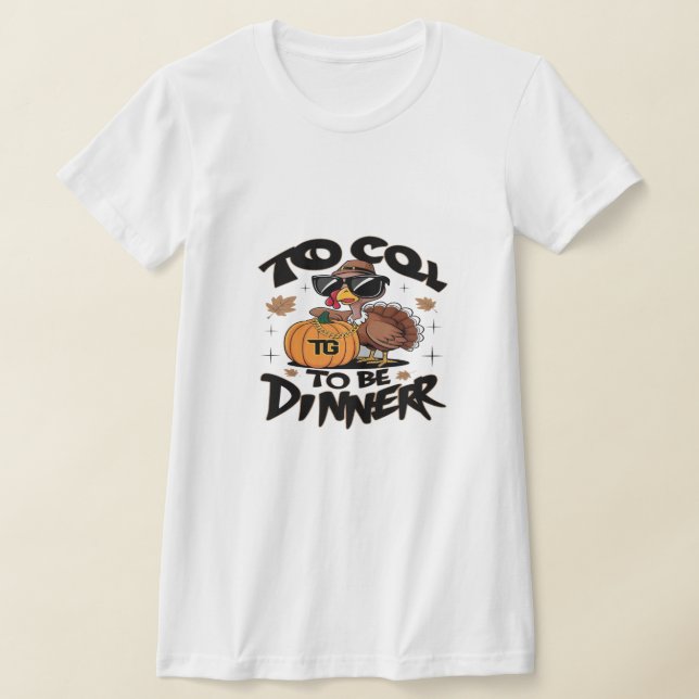 Camiseta Too Cool To Be Dinner – Funny Turkey With Sunglass (Postura )