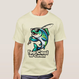 Camiseta Too Cool to Catch – Funny Fishing Fish