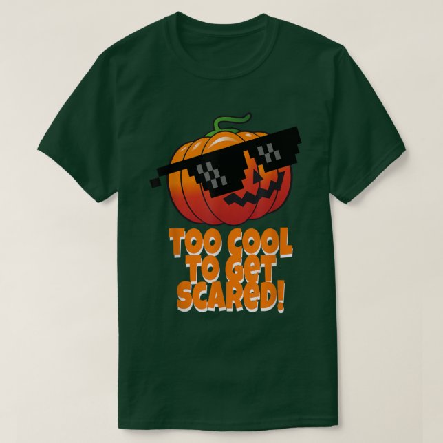 Camiseta Too Cool To Get Scared  Pumpkin Sunglasses  (Frente do Design)