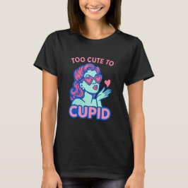 Camiseta Too Cute to Cupid