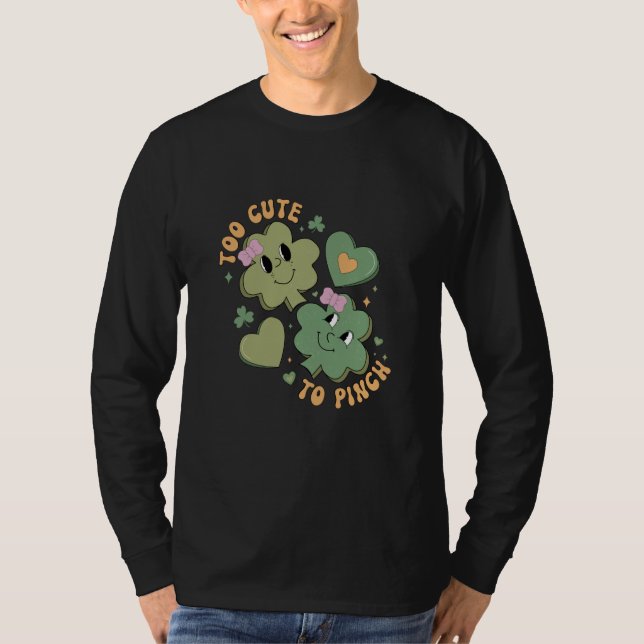 Camiseta Too Cute To Pinch  Saint Patrick's Day Shamrock (Frente)