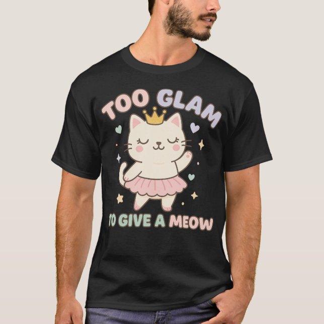 Camiseta Too Glam To Give A Meow  Kawaii Pastel Cat In Crow (Frente)