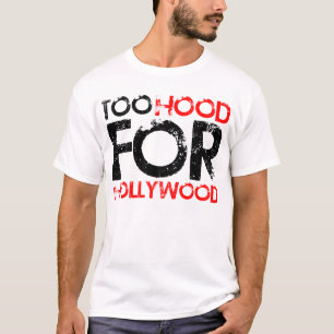 Camiseta Too Hood for Hollywood