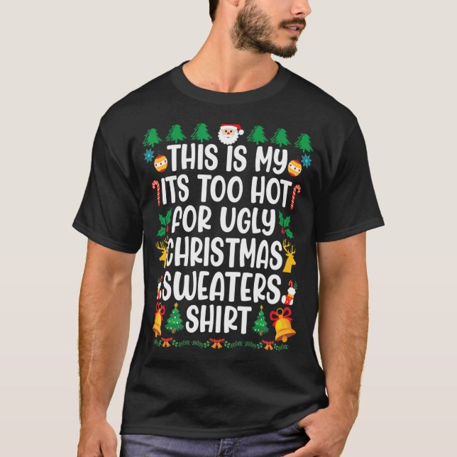 Camiseta Too Hot Ugly Christmas Sweaters  Xmas Men Women Fa (Frente)
