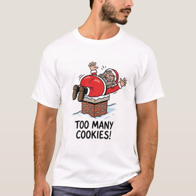 Camiseta Too Many Cookies – Santa’s Chimney Mishap (Frente)