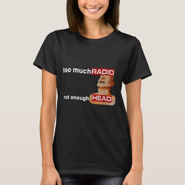 Camiseta Too Much Radio Not Enough Head Funny 80's Radio He (Frente)