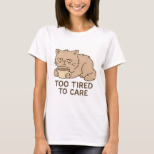 Too Tired to Care – Funny Grumpy Cat Coffee Design