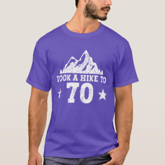 Camiseta Took A Hikeo 70 Hiking 70th Birthday Hiker