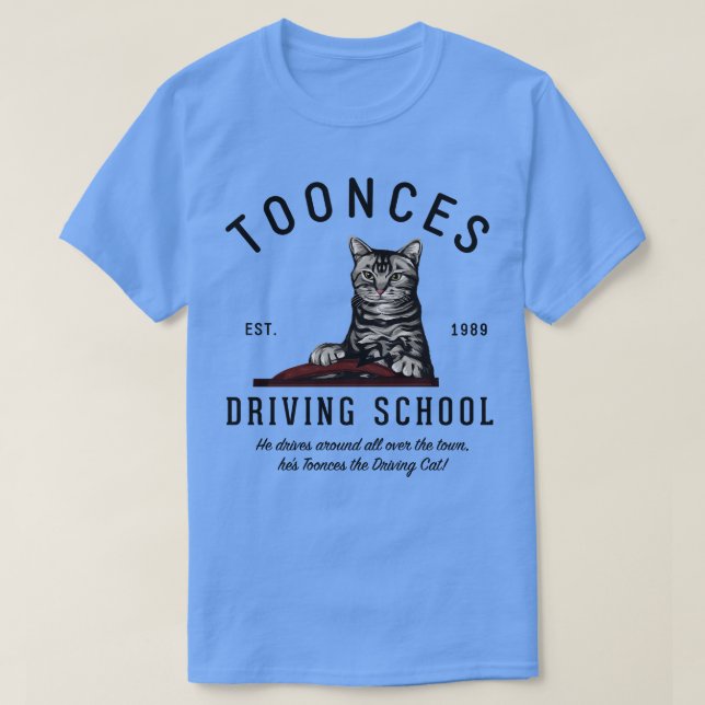 Camiseta Toonces Driving School Est 1989 (Frente do Design)
