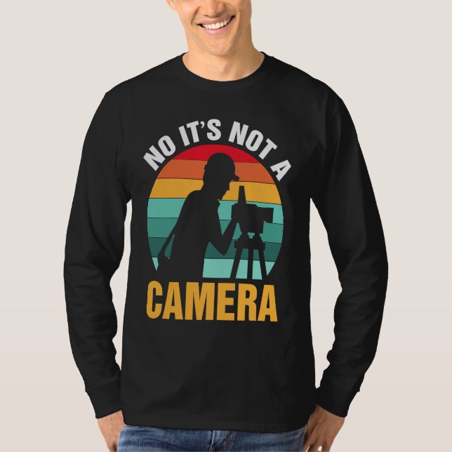 Camiseta Topógrafo Não Não É Uma Câmera (Frente)