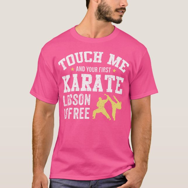 Camiseta Toque Em Mim E No Seu Primeiro Karate (Frente)
