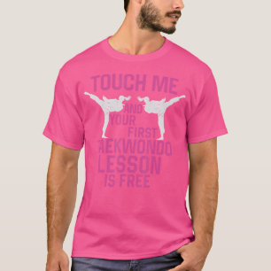 Camiseta Toque Em Mim E No Seu Primeiro Tkd Engraçado Kata